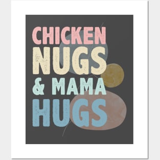 Chicken Nugs And Mama Hugs Posters and Art